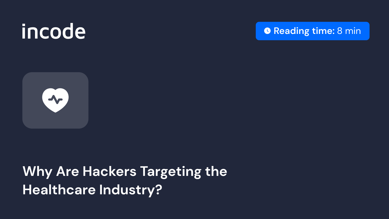 Why Are Hackers Targeting the Healthcare Industry?