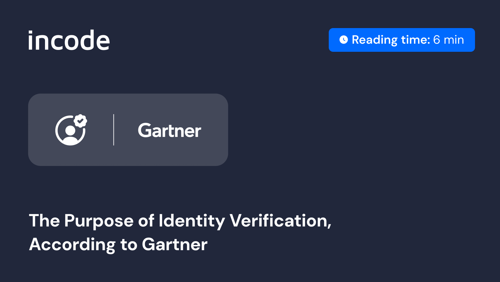 The Purpose of Identity Verification, With Insights From Gartner Report
