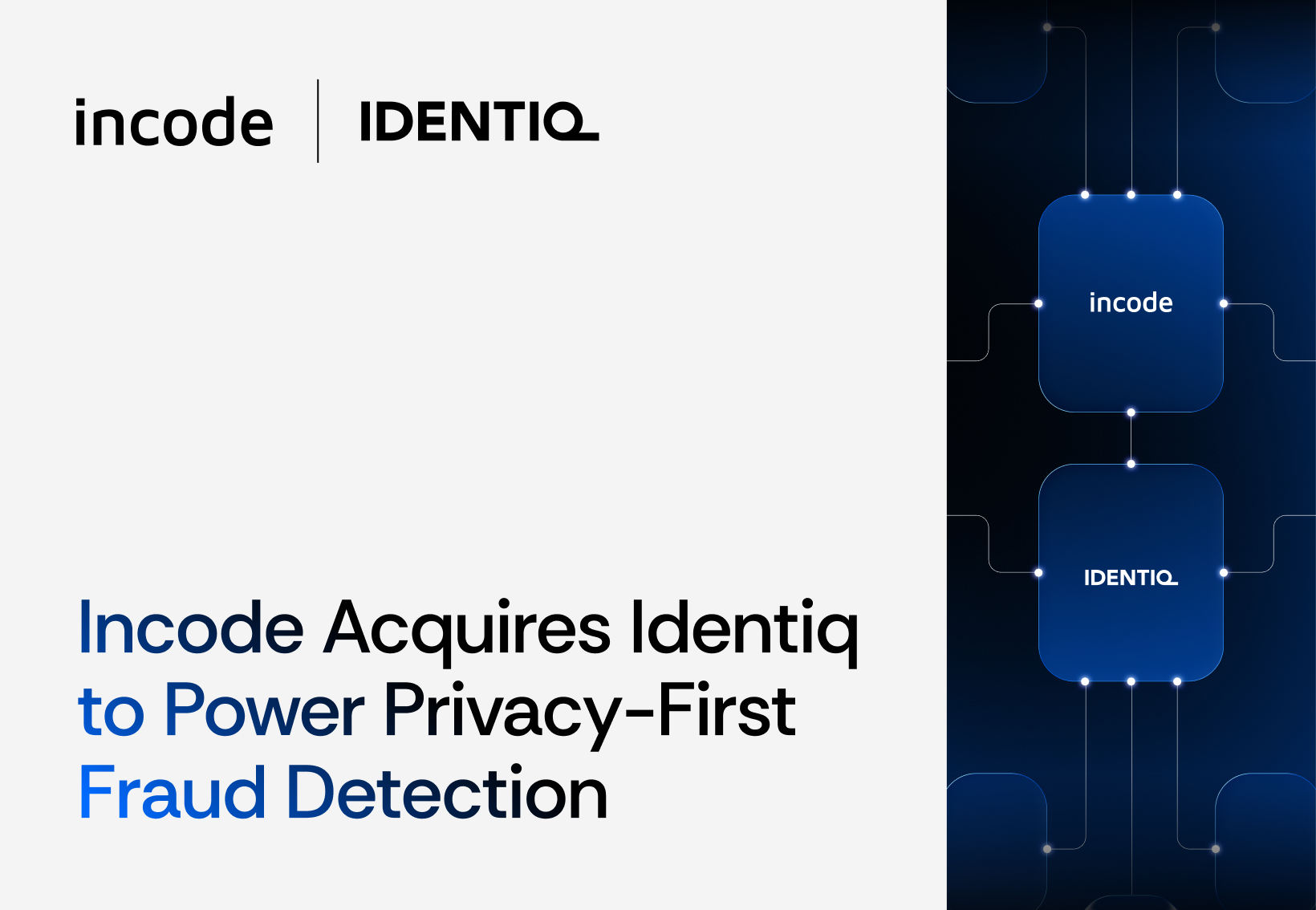 Incode Acquires Identiq to Power Privacy-First Fraud Detection