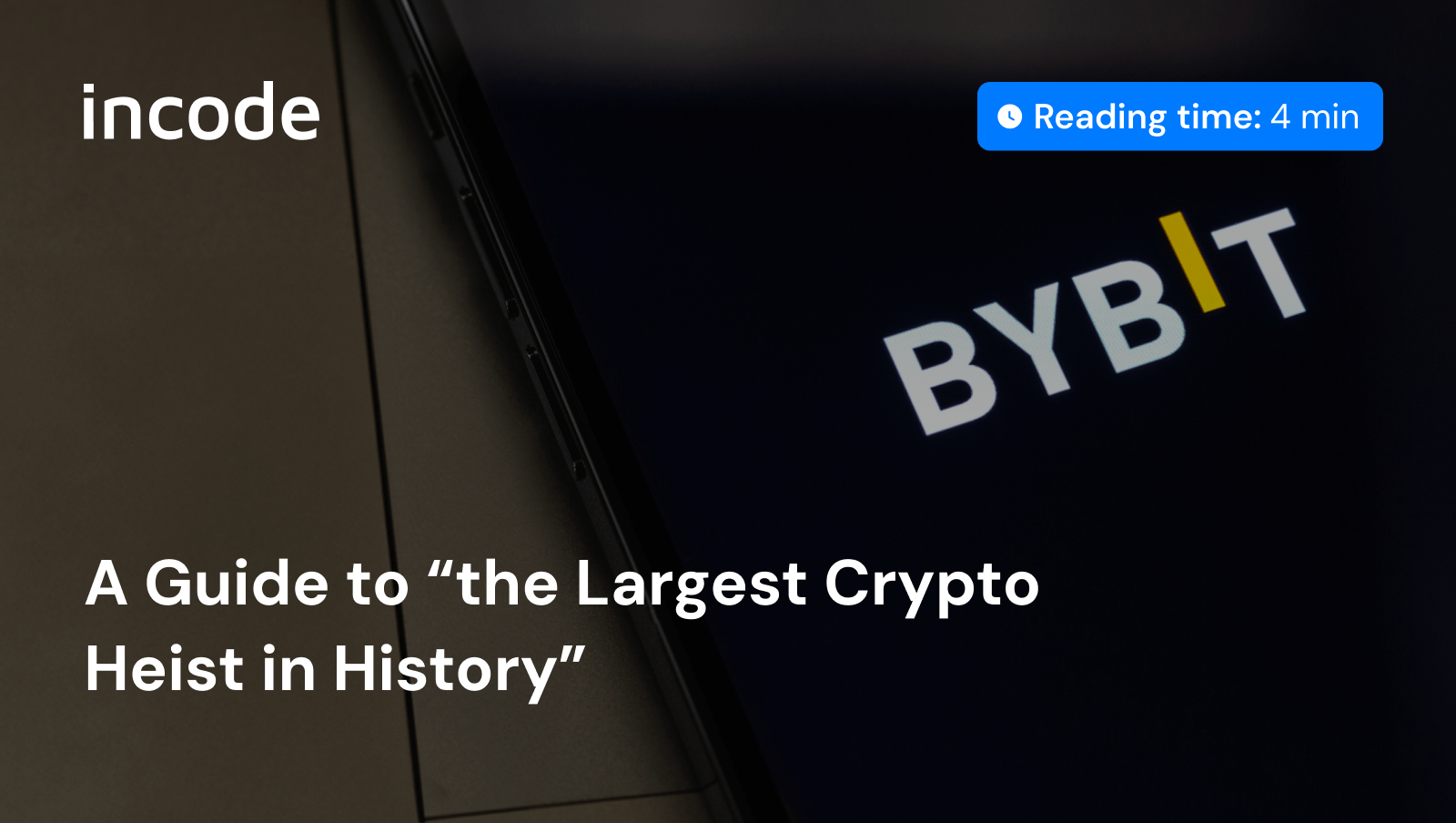 A Guide to “the Largest Crypto Heist in History”