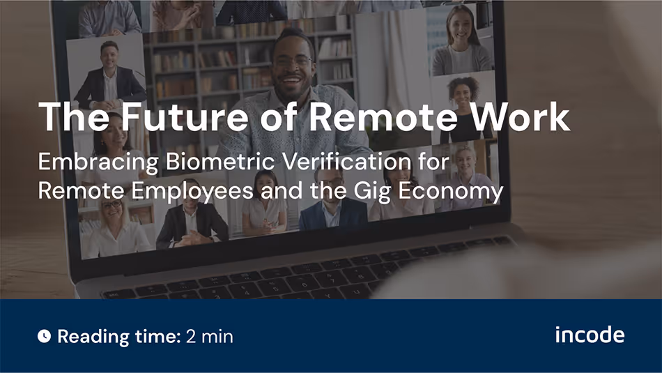 Biometrics for Remote Workers: Securing the Modern Workforce