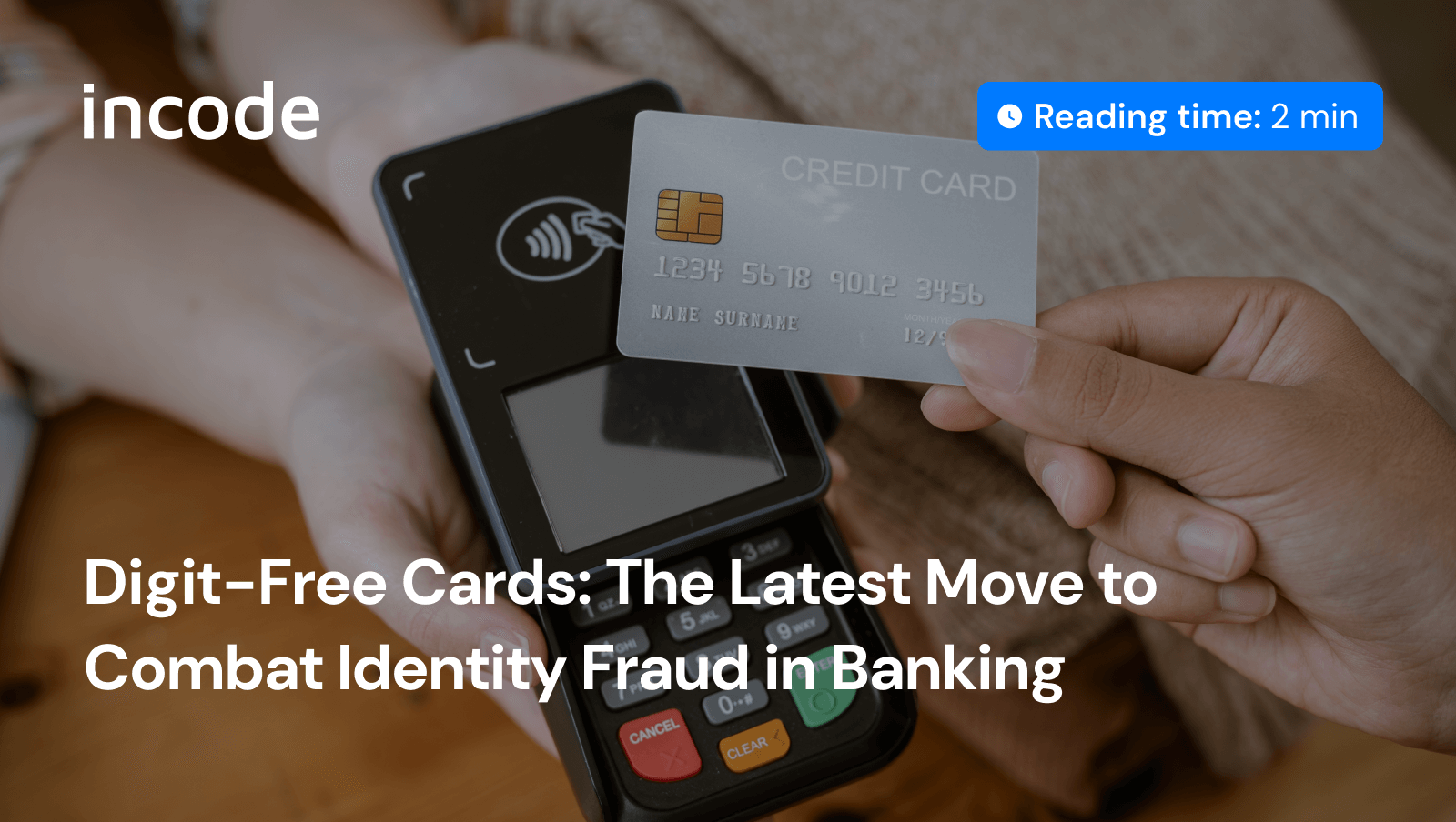 Digit-Free Cards: The Latest Move to Combat Identity Fraud in Banking