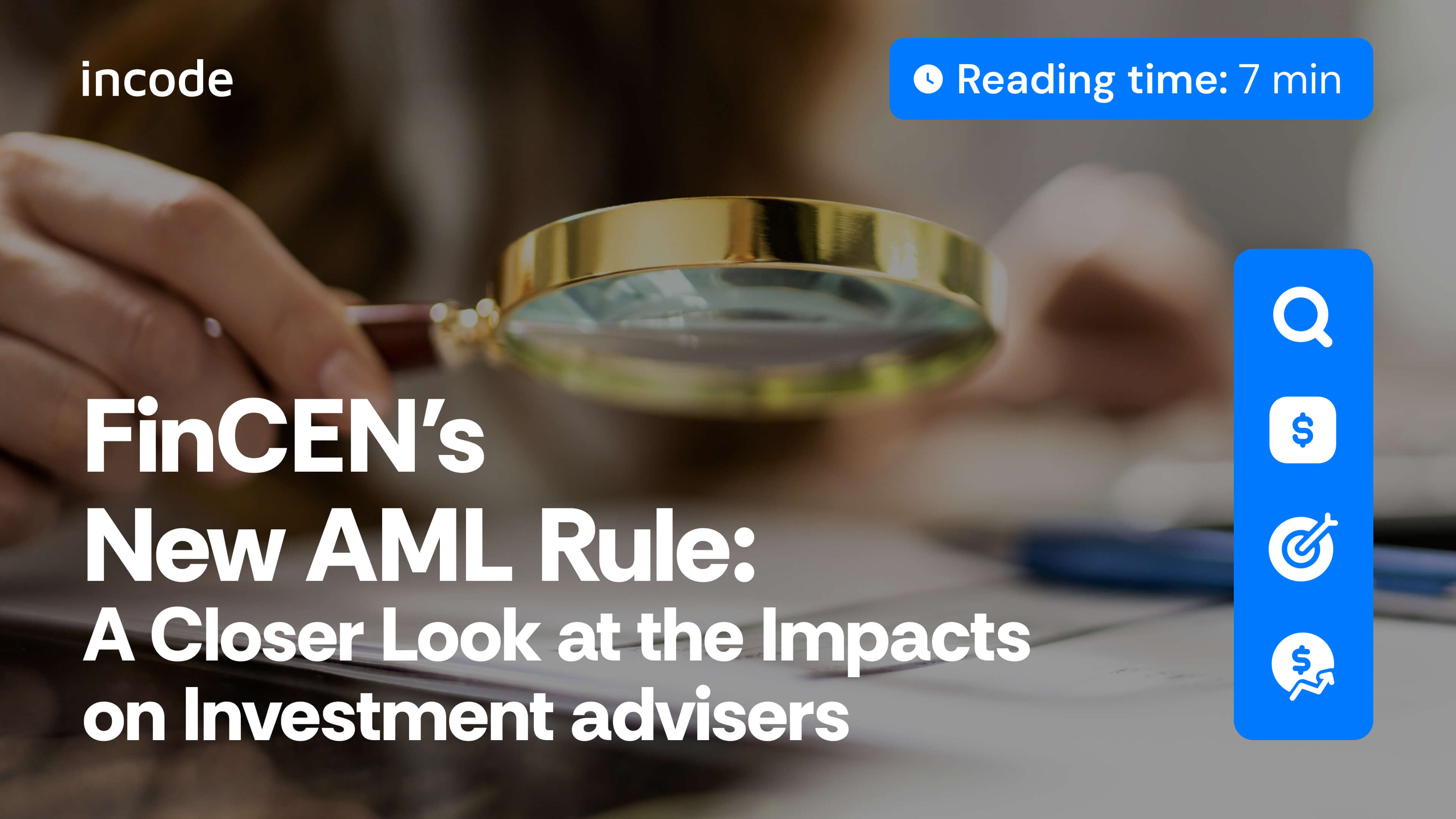 FinCEN’s New AML Rule: A Closer Look at the Impacts on Investment advisers