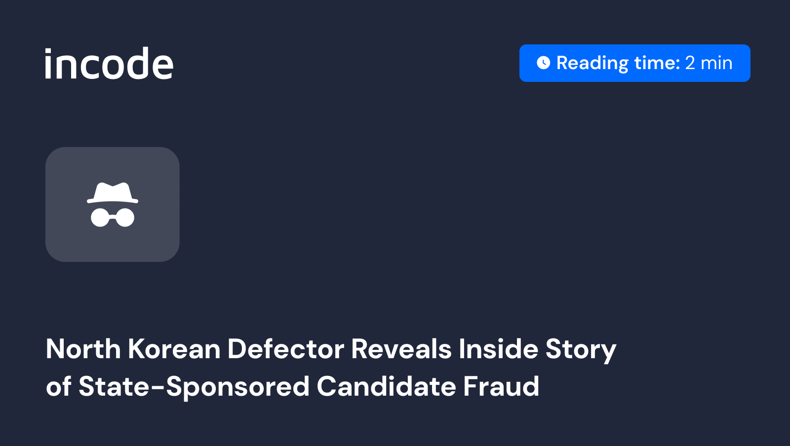 North Korean Defector Reveals Inside Story of State-Sponsored Candidate Fraud