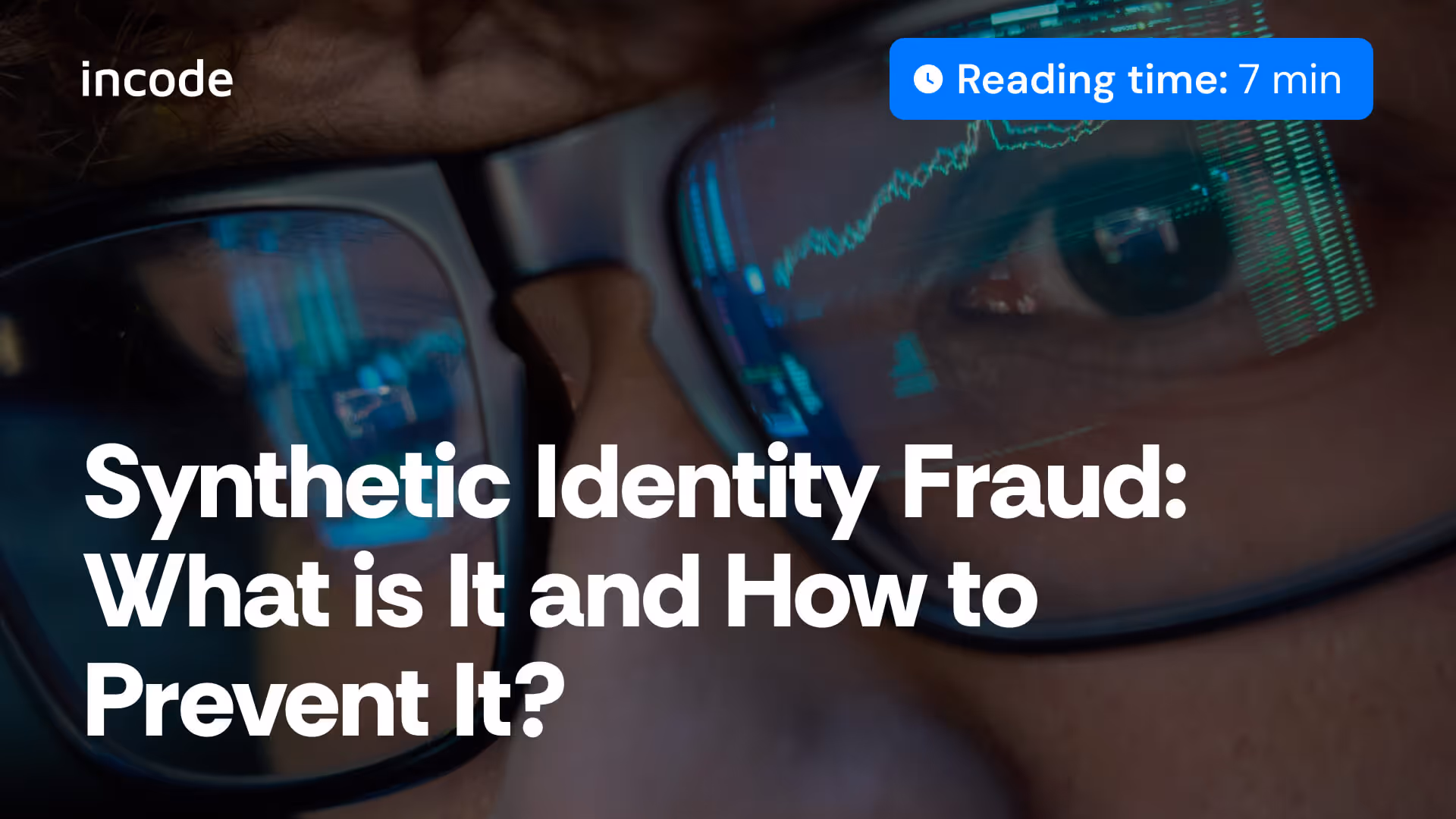 ¿Qué es el robo de identidad sintético? Aprende a detenerlo