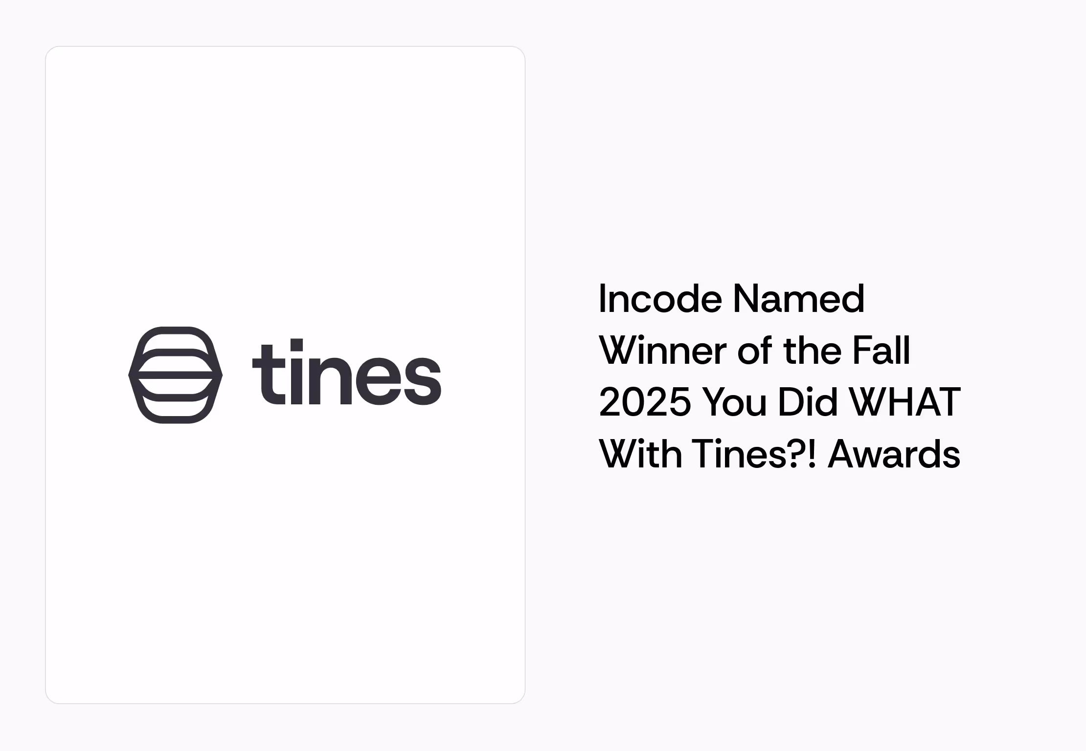 Incode Named Winner of the Fall 2025 You Did WHAT With Tines?! Awards