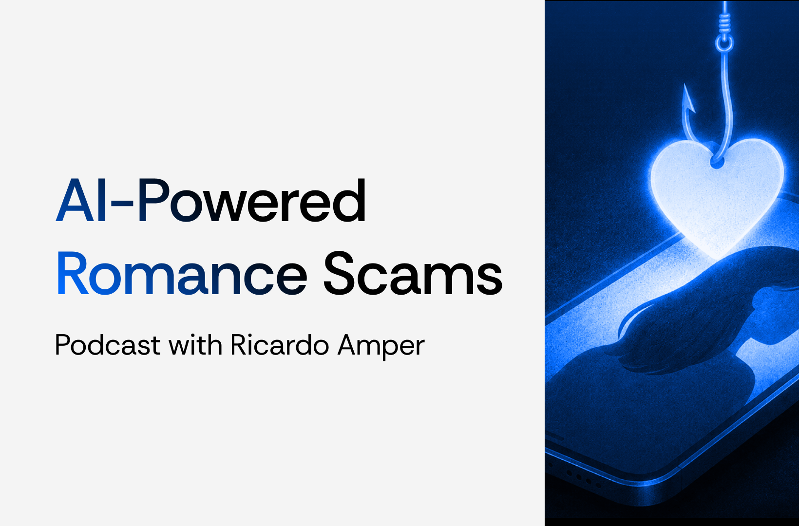 AI-Powered Romance Scams: Incode’s CEO Ricardo Amper on AARP’s The Perfect Scam