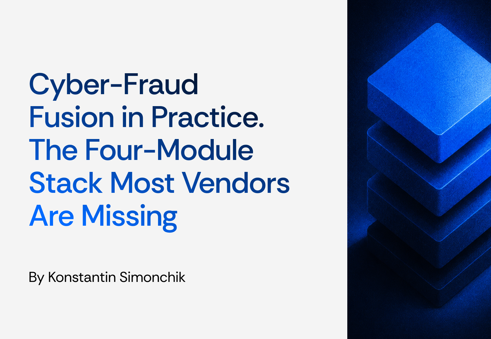 Cyber-Fraud Fusion in Practice: The Four-Module Stack Most Vendors Are Missing
