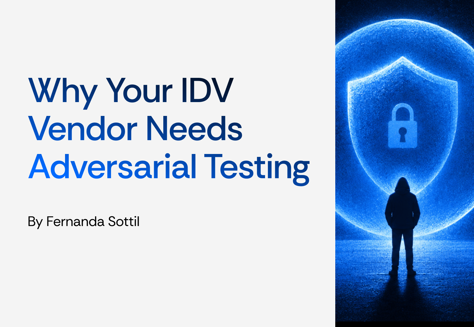 Why Your IDV Vendor Needs Adversarial Testing