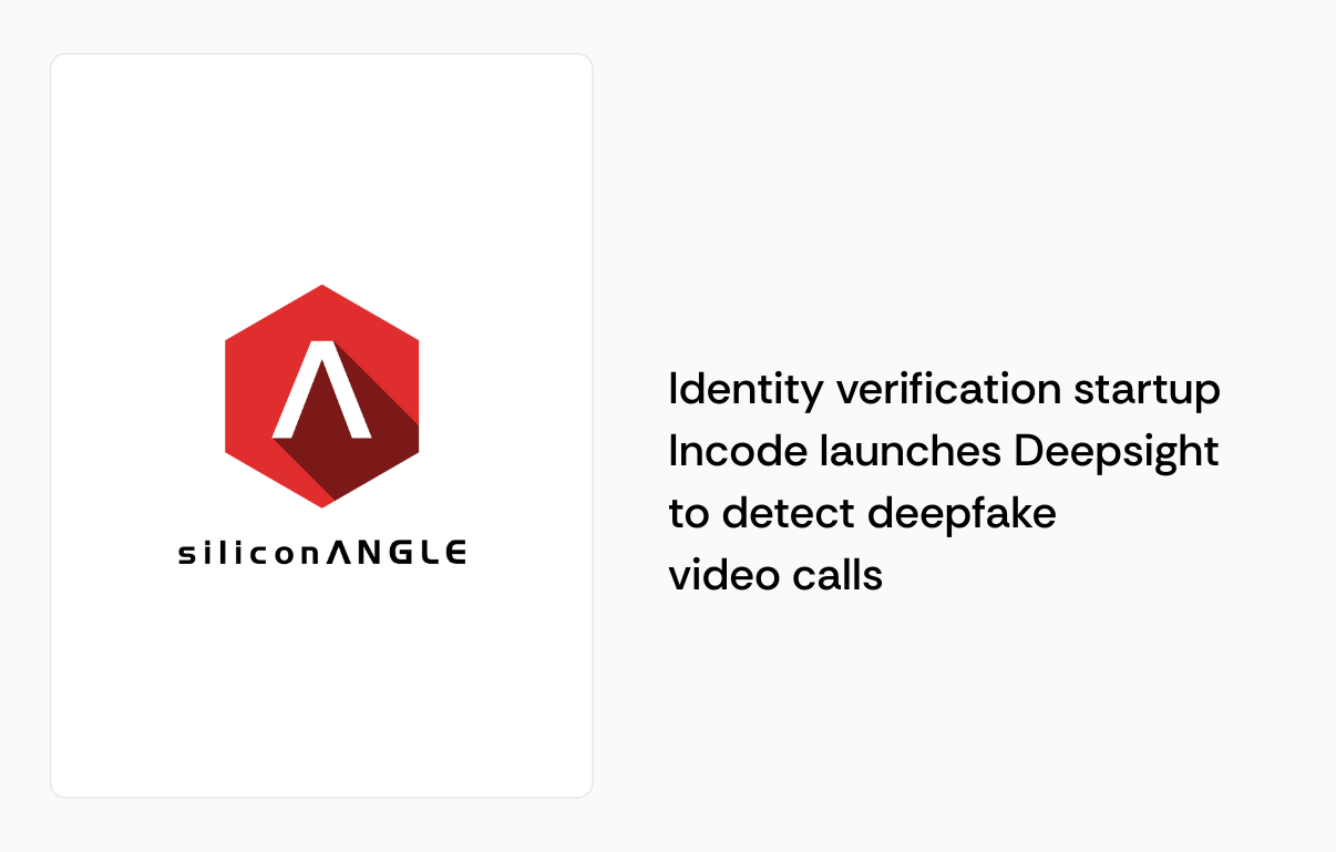 Incode launches Deepsight to detect deepfake video calls