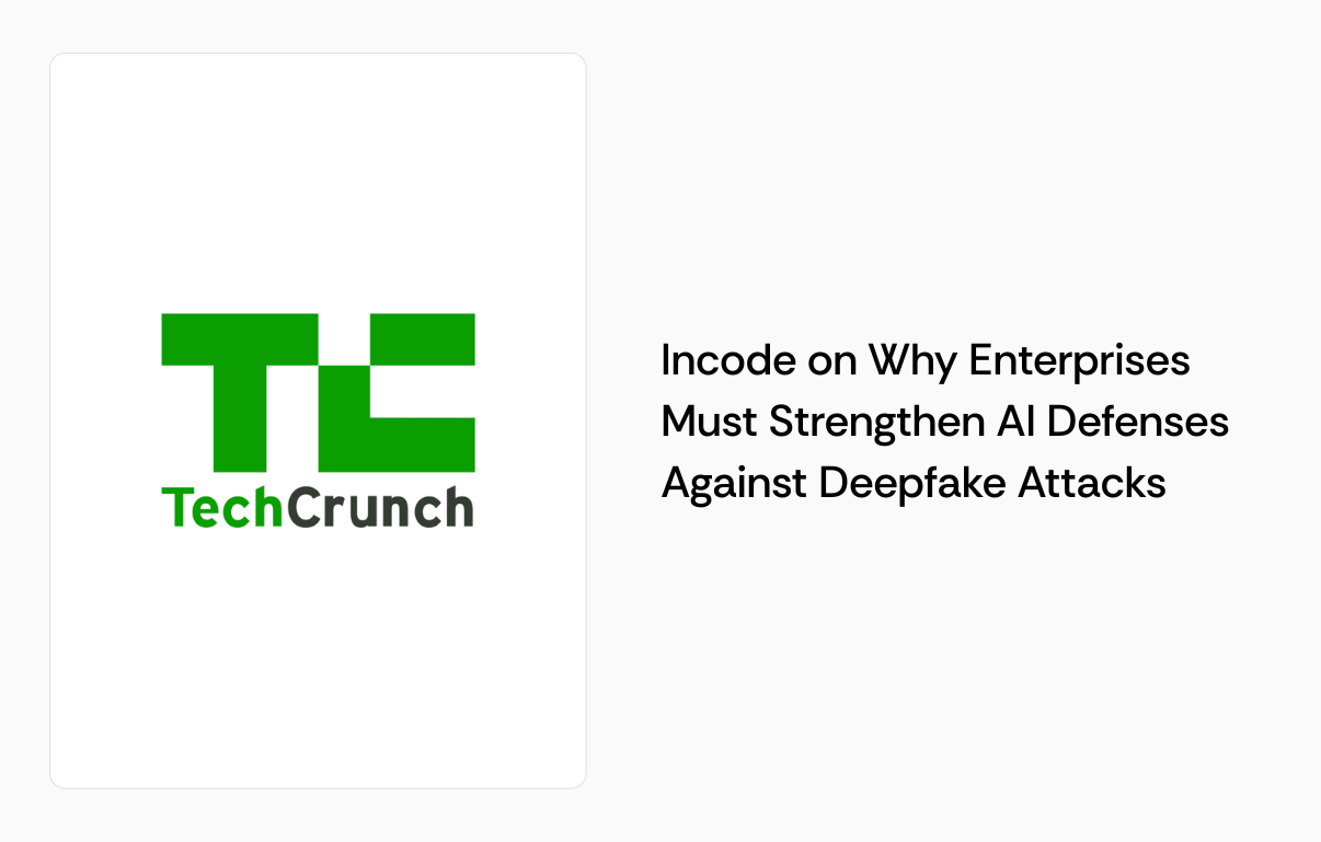 Incode on Why Enterprises Must Strengthen AI Defenses Against Deepfakes