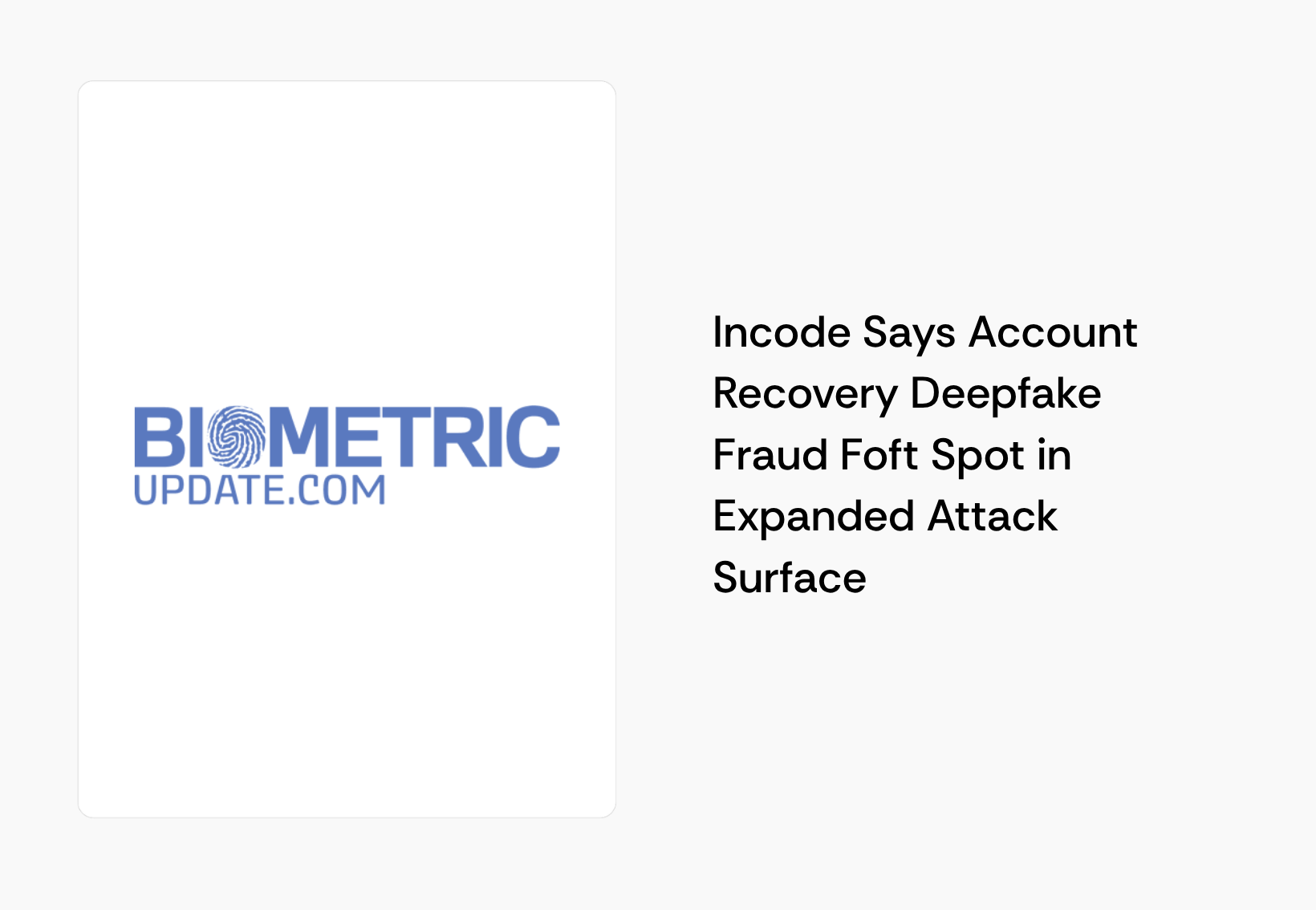 Incode Says Account Recovery Deepfake Fraud Soft Spot in Expanded Attack Surface