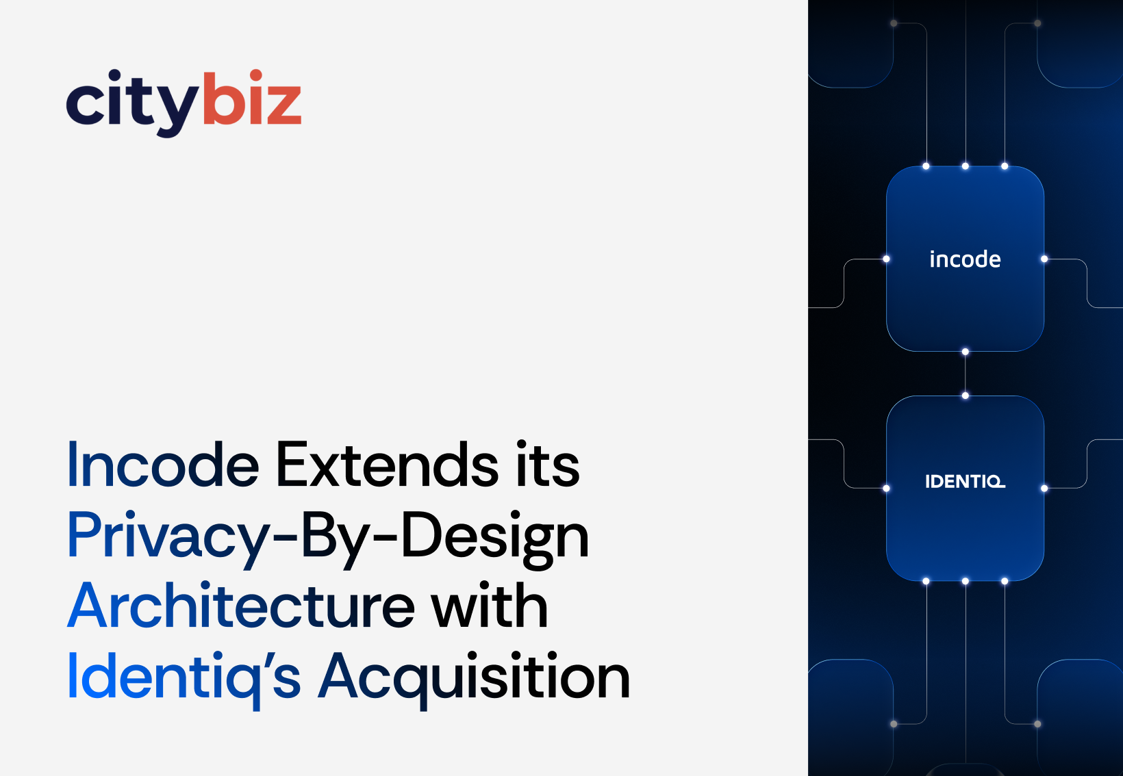 Incode Extends its Privacy-By-Design Architecture with Identiq's Acquisition