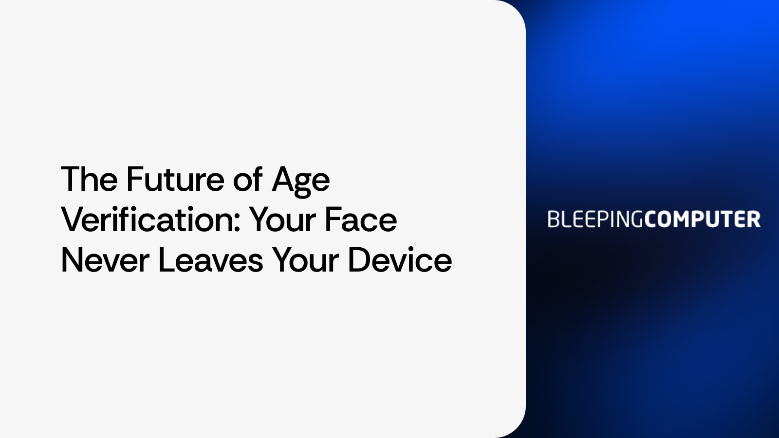 The Future of Age Verification: Your Face Never Leaves Your Device