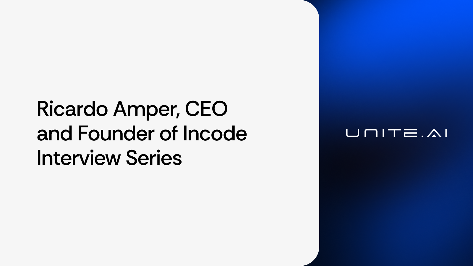Ricardo Amper, CEO and Founder of Incode – Interview Series