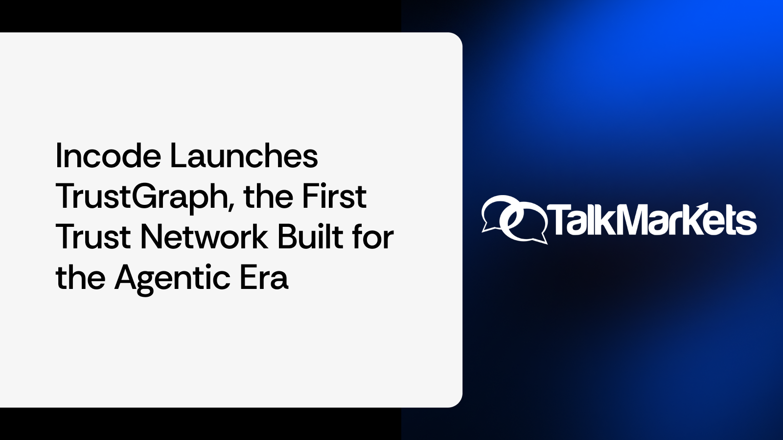 Incode Launches TrustGraph, the First Trust Network Built for the Agentic Era