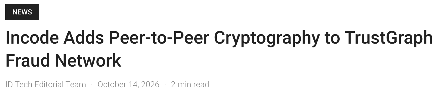 Screenshot of the ID Tech headline about Incode adding peer-to-peer cryptography to TrustGraph.