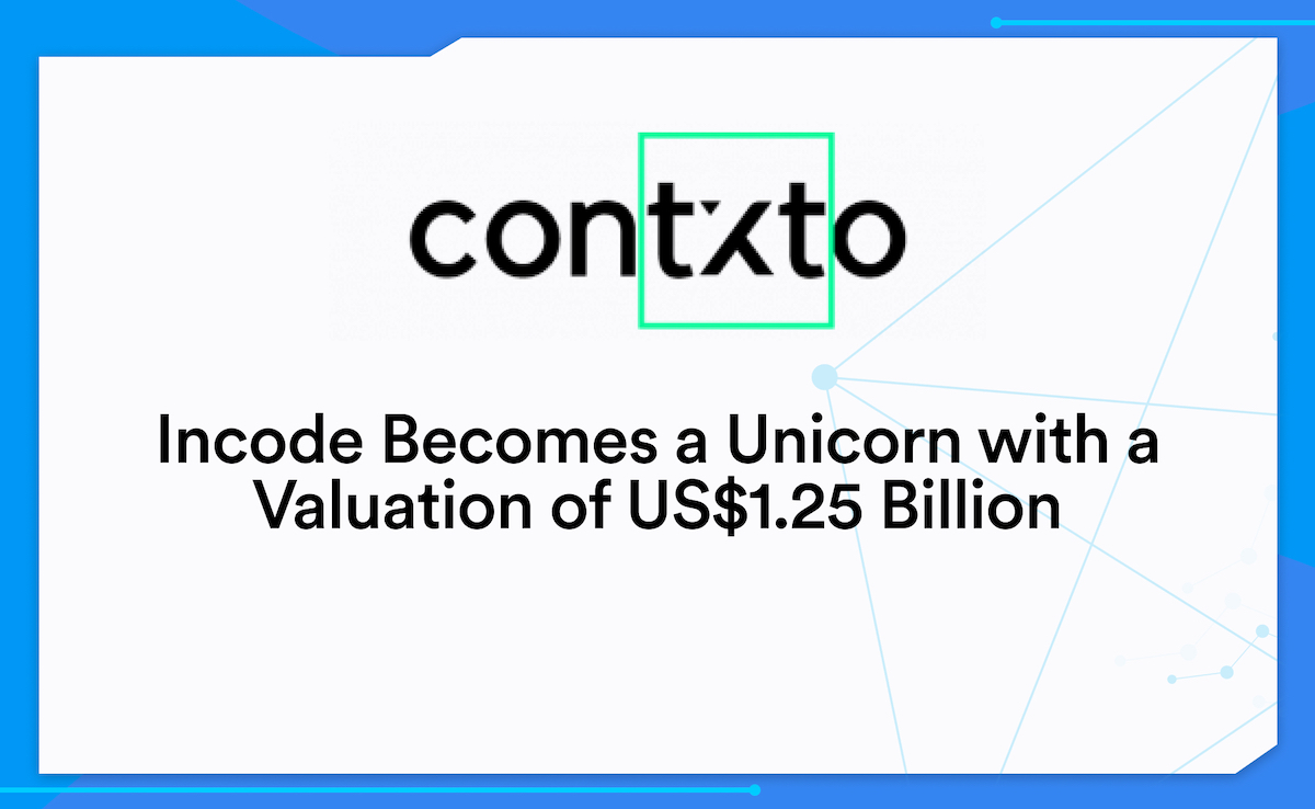 Incode Becomes a Unicorn with a Valuation of US$1.25 Billion