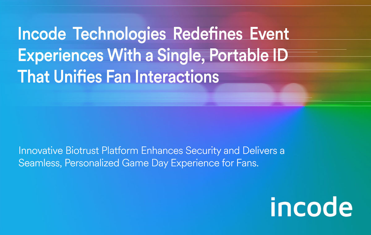 Incode Technologies Redefines Event Experiences