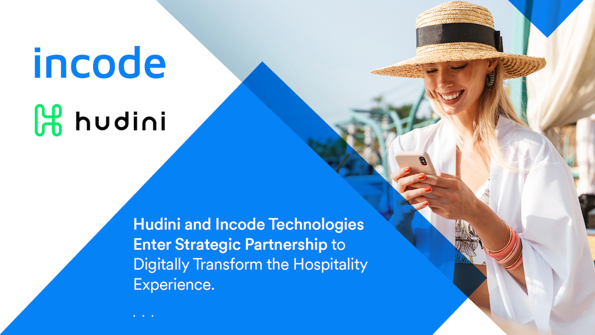 Hudini and Incode Technologies Enter Strategic Partnership to Digitally Transform the Hospitality Experience