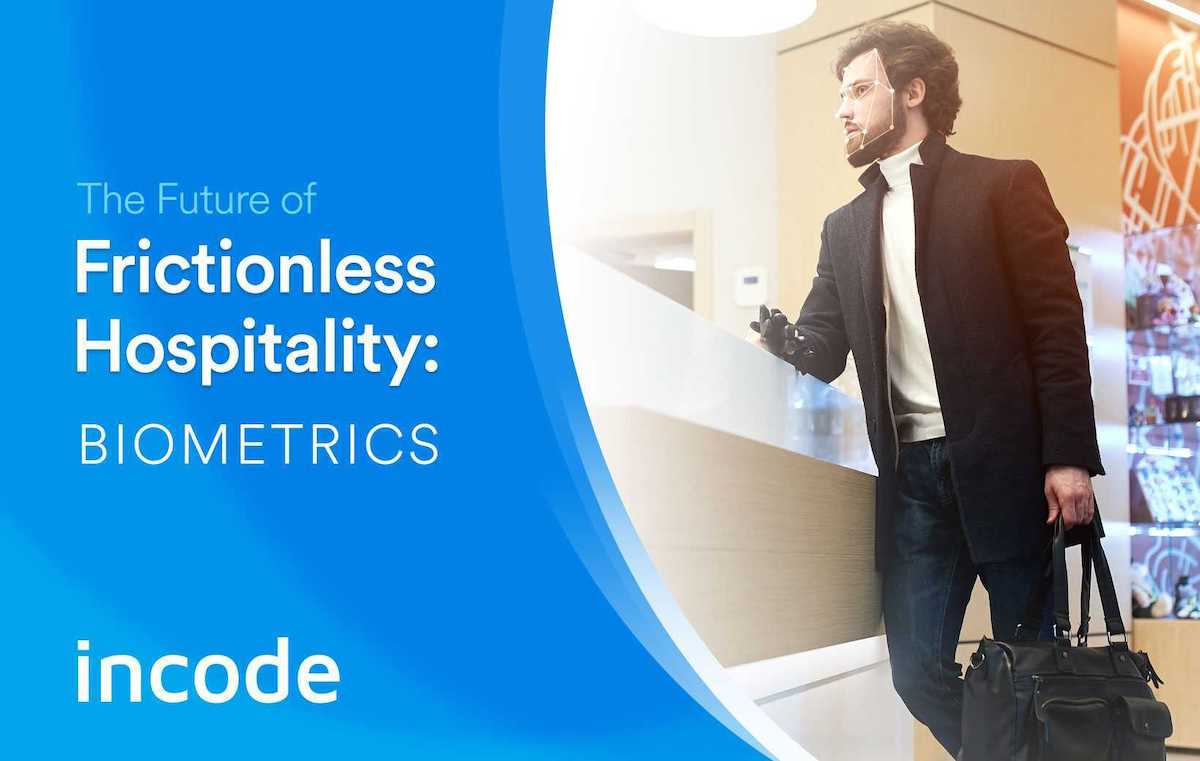 The Future of Frictionless Hospitality: Biometrics