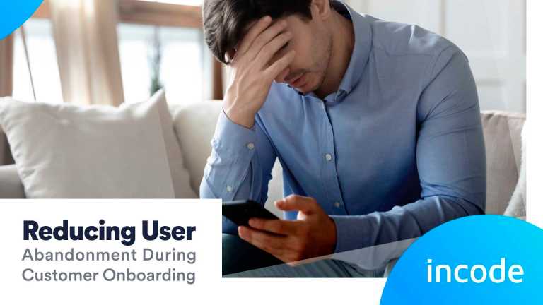 Reducing User Abandonment During Customer Onboarding