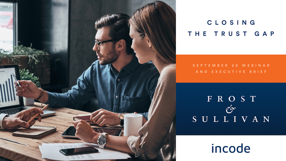 Closing the Trust Gap: Frost & Sullivan/Incode September 28 Webinar and Executive Brief