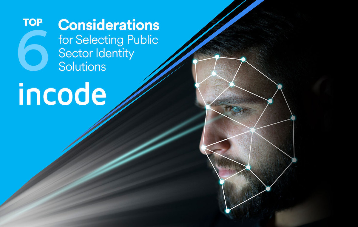 Top Six Considerations for Selecting Public Sector Identity Solutions