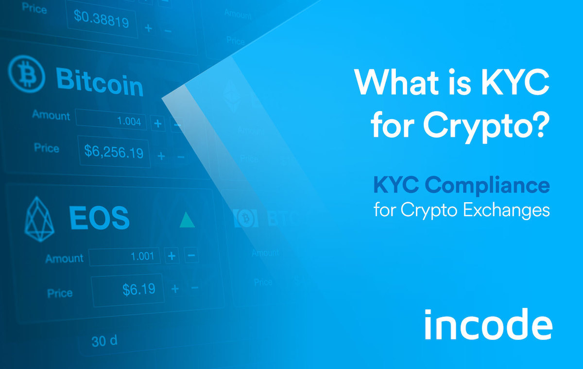 What is KYC for Crypto? KYC Compliance for Crypto Exchanges Incode
