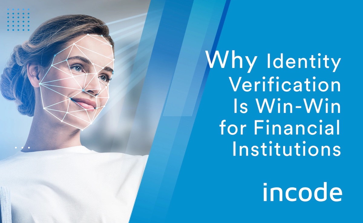 Why Identity Verification Is Win-Win for Financial Institutions