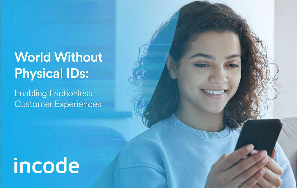 World Without Physical IDs: Enabling Frictionless Customer Experiences