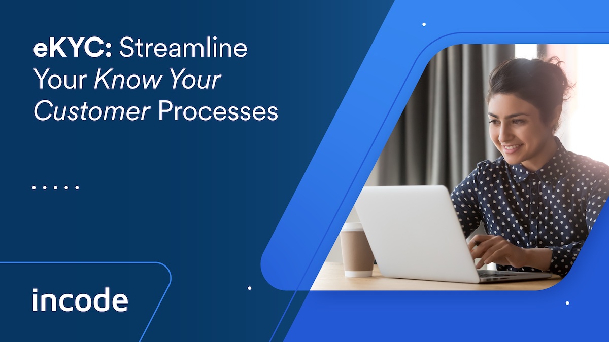 eKYC: Streamline Your Know Your Customer Processes