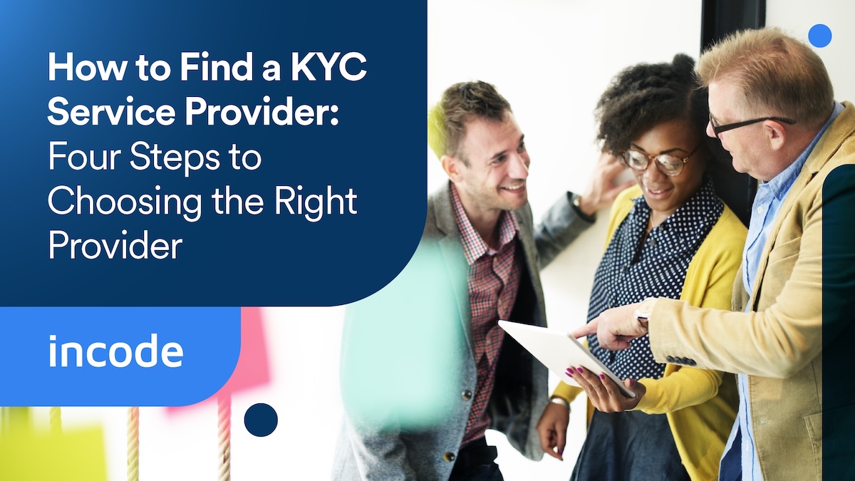 How to Find a KYC Service Provider: Four Steps to Choosing the Right Provider