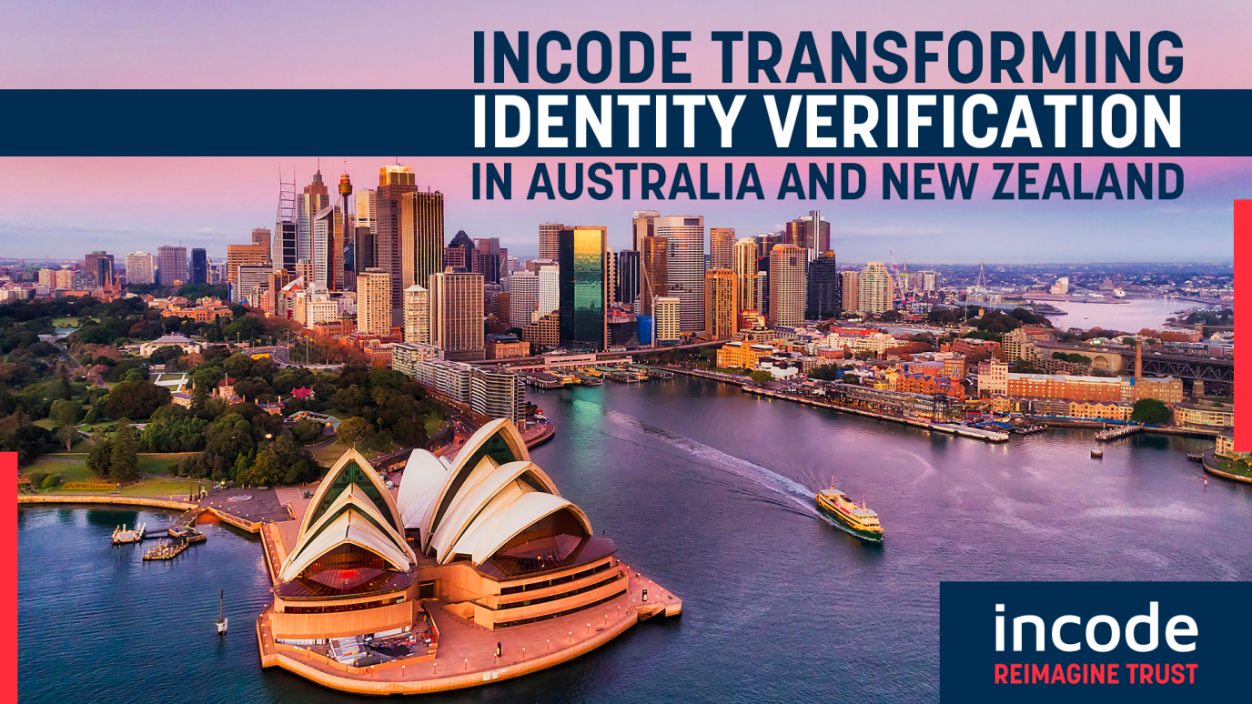 Incode Transforming Identity Verification in Australia and New Zealand