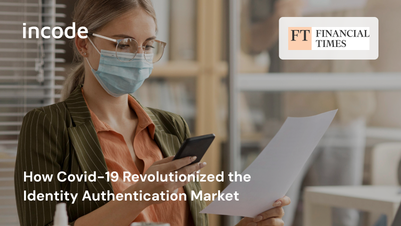 How Covid-19 Revolutionized the Identity Authentication Market