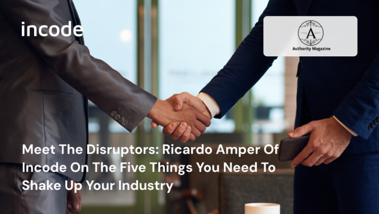 Meet The Disruptors: Ricardo Amper On The Five Things You Need To Shake Up Your Industry