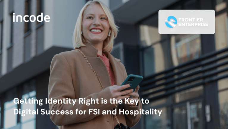 Getting Identity Right is the Key to Digital Success for FSI and Hospitality