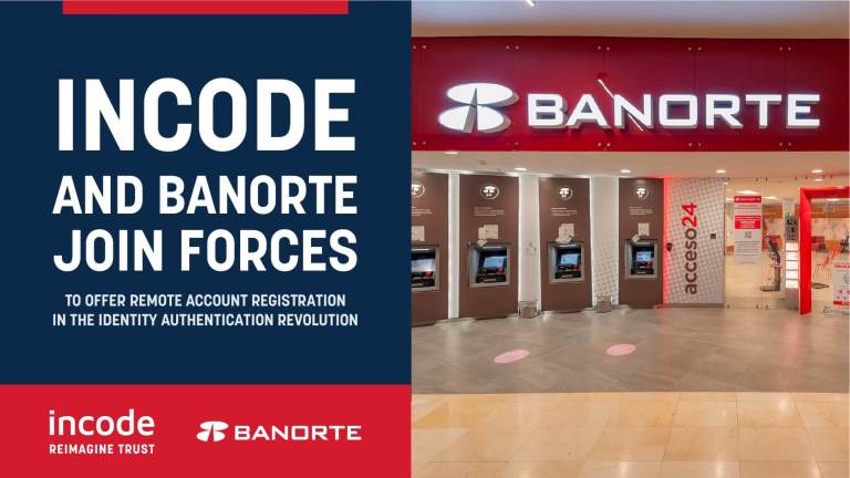 Incode and Banorte Join Forces to Offer Remote Account Registration in the Identity Authentication Revolution