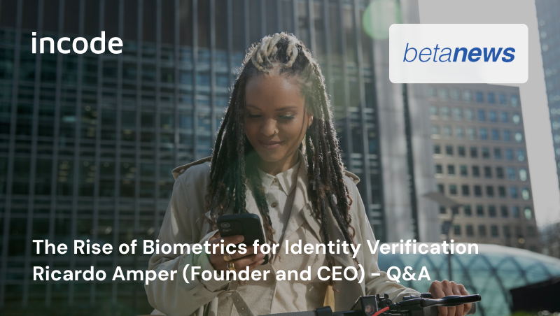 The rise of biometrics for identity verification [Q&A]