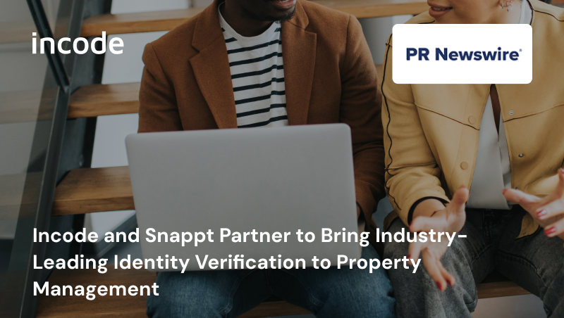 Incode and Snappt Partner to Bring Industry-Leading Identity Verification to Property Management
