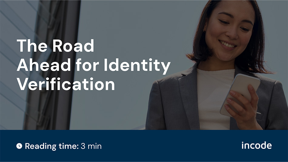 The Road Ahead for Identity Verification