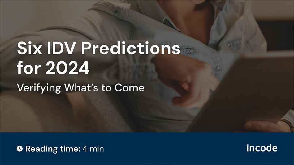 Verifying What’s to Come: Six IDV Predictions for 2024