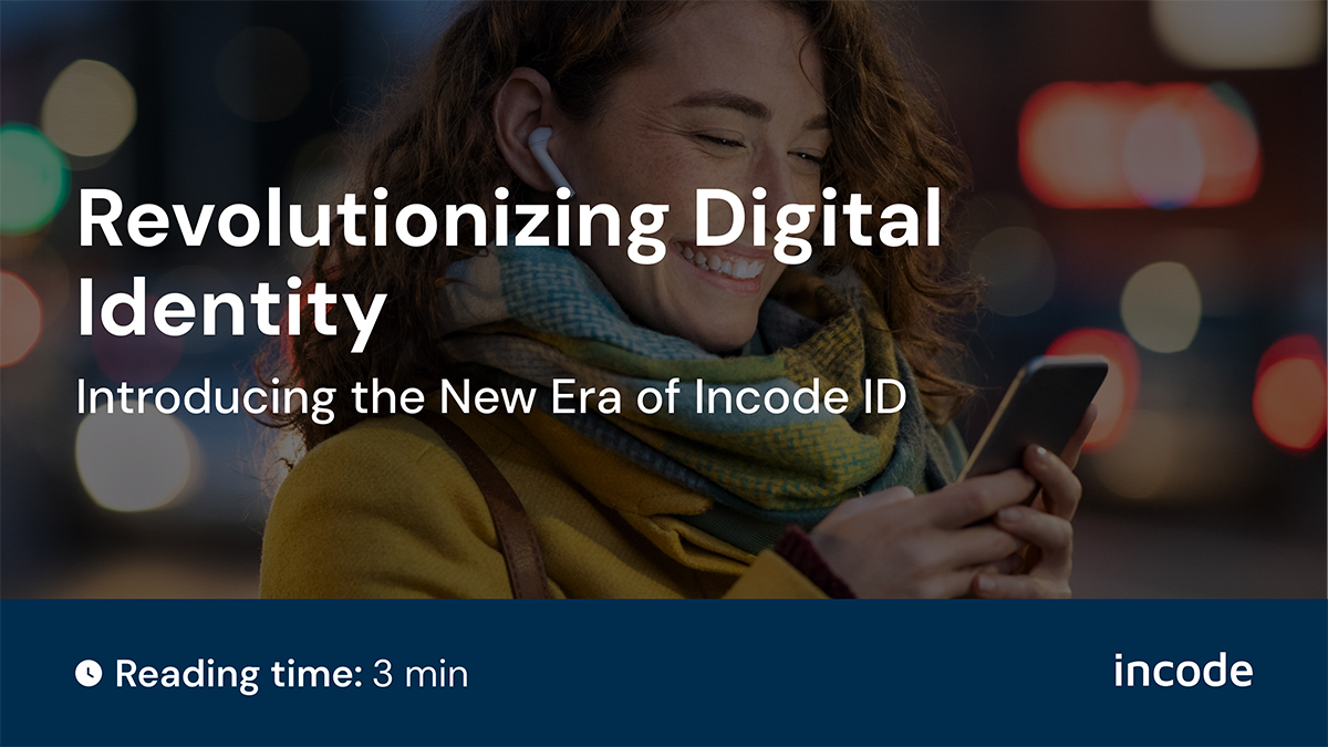 Revolutionizing Digital Identity: Introducing the New Era of Incode ID