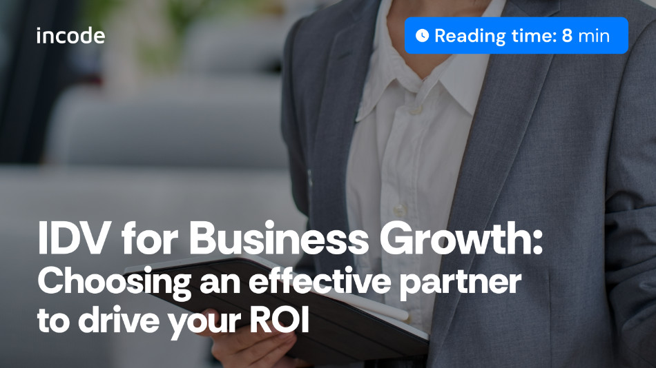 IDV for Business Growth: Choosing an effective partner to drive your ROI
