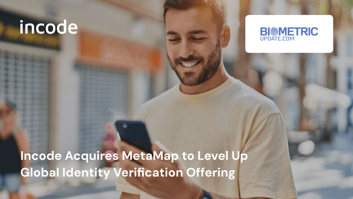 Incode acquires MetaMap to level up global identity verification offering