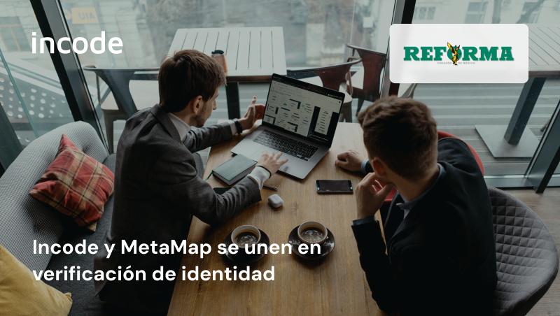 Incode y MetaMap se unen en verificación de identidad