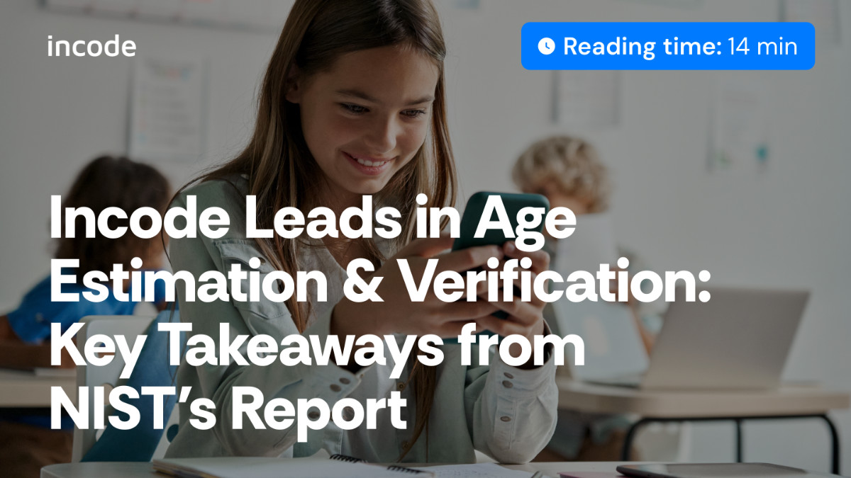 Incode Leads in Age Estimation & Verification: Key Takeaways from NIST’s Report