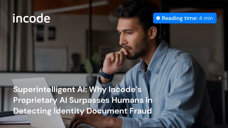 Superintelligent AI: Why Incode’s Proprietary AI Surpasses Humans in Detecting Identity Document Fraud.