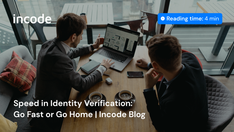 Speed in Identity Verification: Go Fast or Go Home | Incode Blog