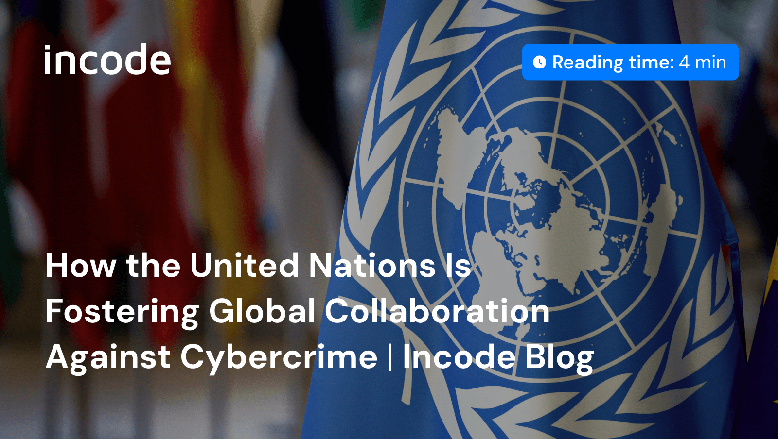 United Nations adopts Convention against Cybercrime. Incode Blog